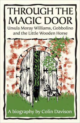 Through The Magic Door: Ursula Moray Williams, Gobbolino And The Little Wooden Horse