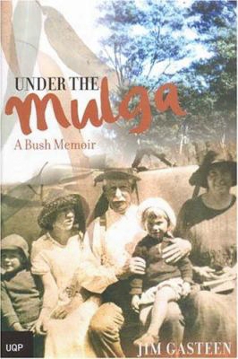 Under The Mulga: A Bush Memoir