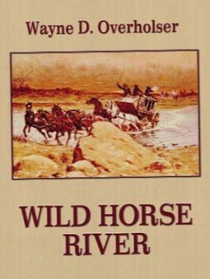 Wild Horse River: A Western Story