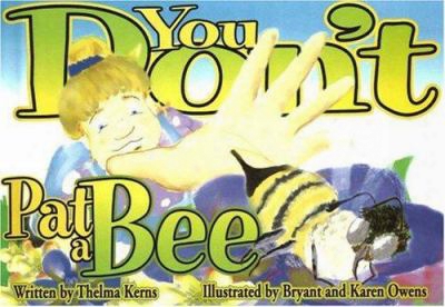You Don't Pat A Bee!