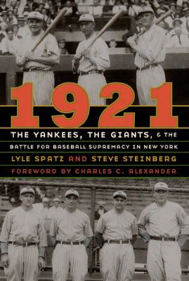 1921: The Yankees, The Giants, And The Battle For Baseball Supremacy In New York