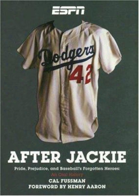 After Jackie: Pride, Prejudice, And Baseball's Forgotten Heroes: An Oral History
