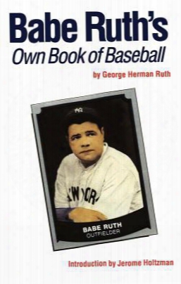 Babe Ruth's Own Book Of Baseball