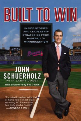 Built To Win: Inside Stories And Leadership Strategies From Baseball's Winningest General Manager