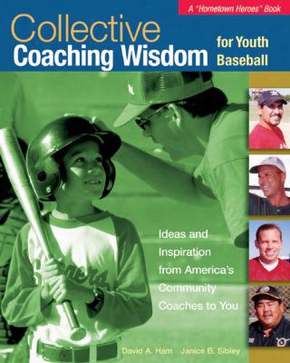 Collective Coaching Wisdom For Youth Baseball