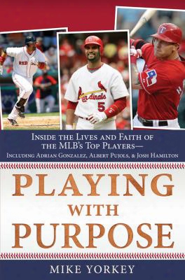 Playing With Purpose: Baseball: Inside The Lives And Faith Of Major League Stars