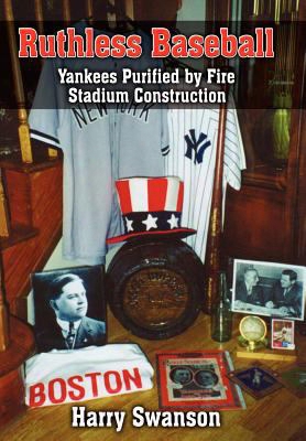 Ruthless Baseball: Yankees Purified By Fire Stadium Construction