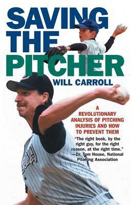 Saving The Pitcher: Preventing Pitching Injuries In Modern Baseball