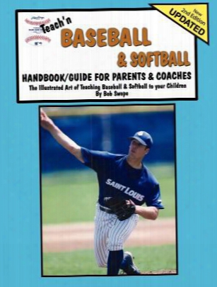 Teach'n Baseball & Softball Handbook/guide For Parents & Coaches