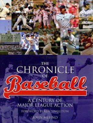The Chronicle Of Baseball: A Century Of Major League Action