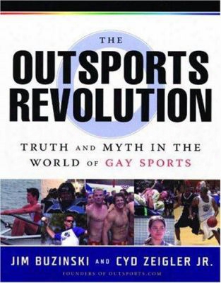 The Outsports Revolution: Truth And Myth In The World Of Gay Sports