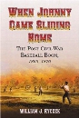 When Johnny Came Sliding Home: The Post-Civil War Baseball Boom, 1865-1870
