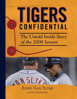Tigers Confidential: The Untold Inside Story Of The 2008 Season