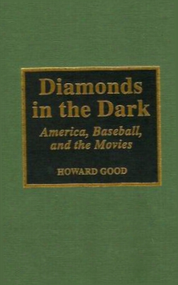 Diamonds In The Dark: America, Baseball, And The Movies