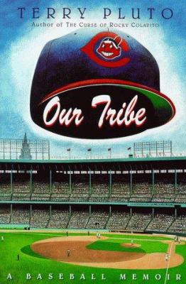 Our Tribe: A Baseball Memoir
