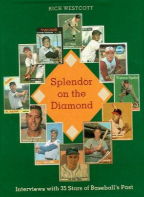 Splendor On The Diamond: Interviews With 35 Stars Of Baseball's Past