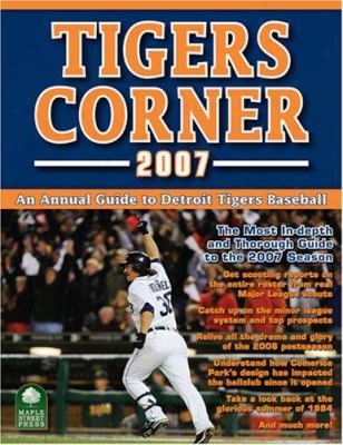 Tigers Corner: An Annual Guide To Detroit Tigers Baseball