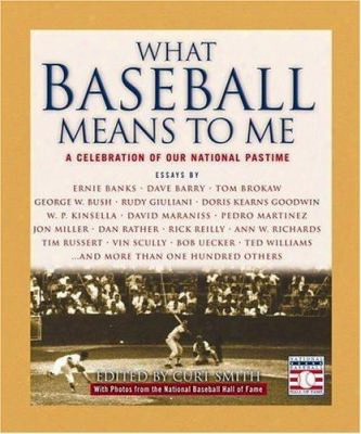 What Baseball Means To Me: A Celebration Of Our National Pastime