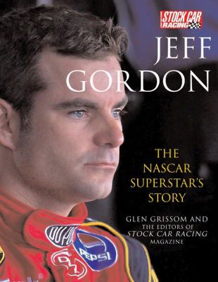 Jeff Gordon: The Nascar Superstar's Story