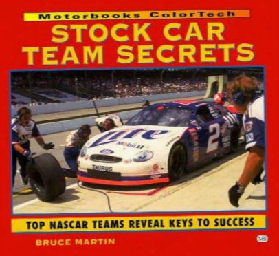 Stock Car Team Secrets: Top Nascar Teams Reveal Keys To Success
