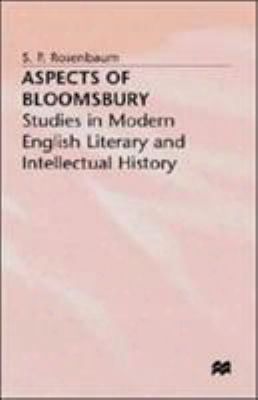 Aspects Of Bloomsbury: Studies In Modern English Literary And Intellectual History