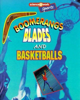Boomerangs, Blades, And Basketballs: Sports