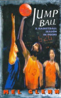 Jump Ball: A Basketball Season In Poems