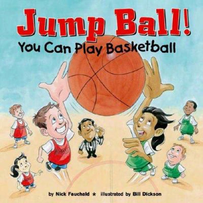 Jump Ball!: You Can Play Basketball