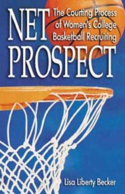 Net Prospect: The Courting Process Of Women's College Basketball Recruiting