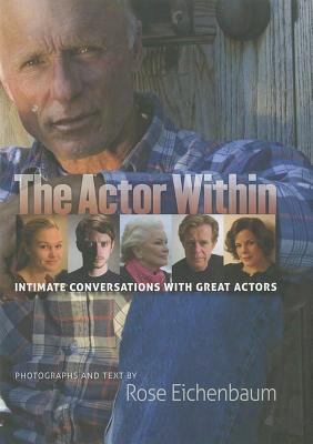 The Actor Within: Intimate Conversations With Great Actors