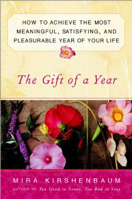 The Gift Of A Year: Ht Achieve Most Meaningful Satisfying Pleasurable Year Yourlife
