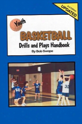 Youth Basketball Drills And Plays Handbook