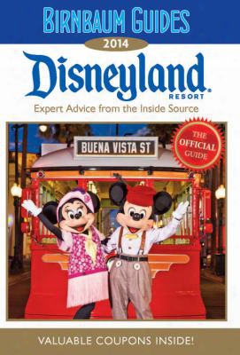 Birnbaum's Disneyland Resort: Expert Advice From The Inside Source; Value Coupons Inside!
