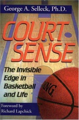 Court Sense: The Invisible Edge In Basketball And Life
