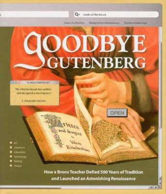 Goodbye Gutenberg: How A Bronx  Teacher Defied 500 Years Of Tradition And Launched An Astonishing Renaissance