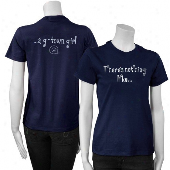 Georgetown Hoyas T-shirt : Georgetown Hoyas Navy Blue Ladies There's Nothing Like.. T-shirt
