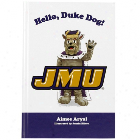 James Madison Dukes Hello, Duke Dog! Children's Hardcover Book