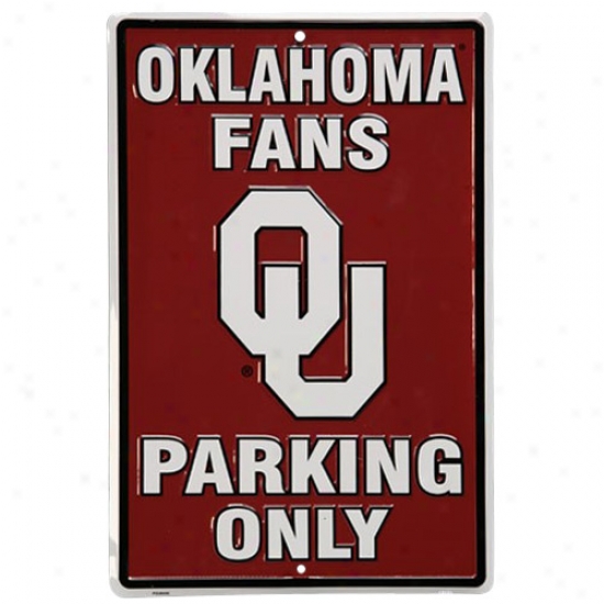 Oklahoma Sooners Maroon Metal Fans Parking Only Sign