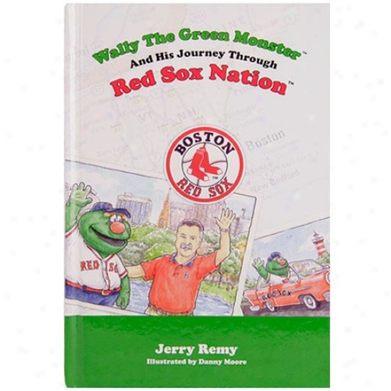Boston Red Sox Wally The Green Prodigy And His Journey Through Red Sox Nation Children's Book