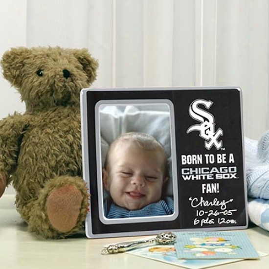 Chicago White Sox Born To Be A Whitw Sox Fan Picture Frame