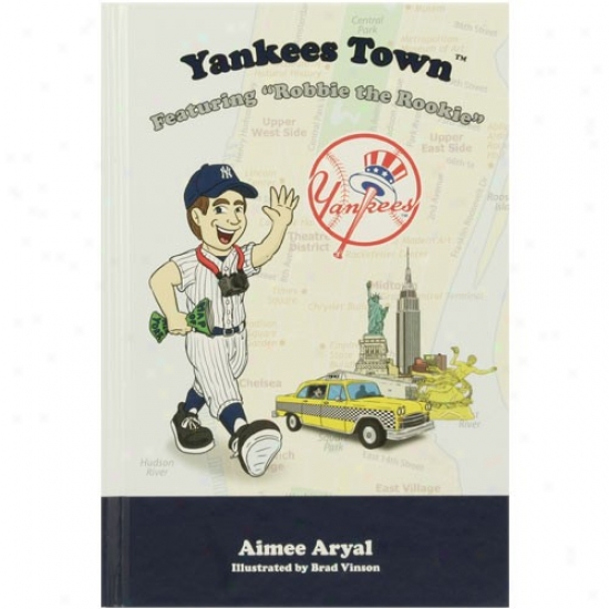 "new York Yankees Yankees City Featuring ""robbie The Rookie"" Children's Hardcover Book"