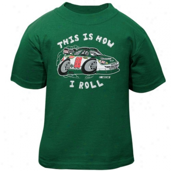 Dale Earnhardt Jr. T Shirt : #88 Dale Earnhardt Jr. Toddler Green How I Roll T Shirt